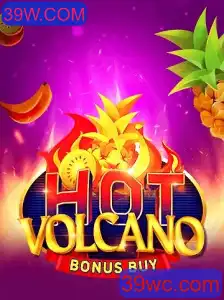 Descubra HotVolcanoBonusBuy: Emoção e Regras do Novo Sucesso de 39W.COM